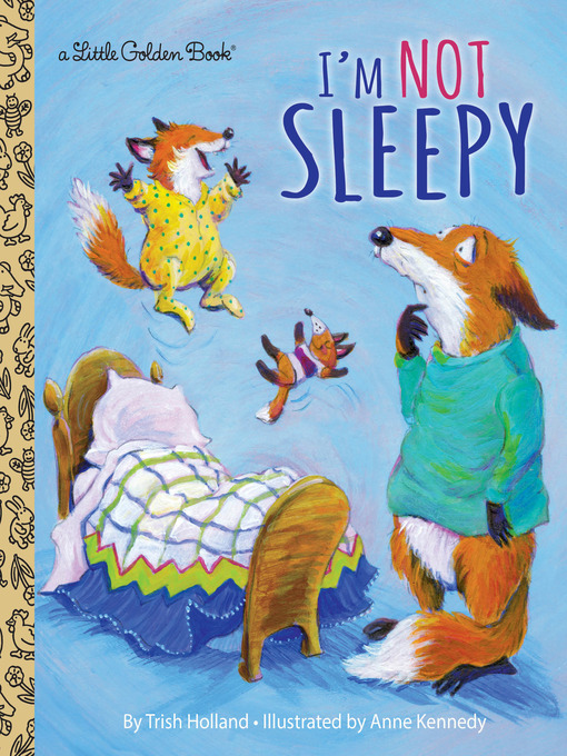Title details for I'm Not Sleepy by Trish Holland - Available